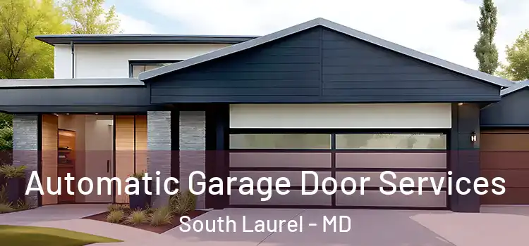  Automatic Garage Door Services South Laurel - MD