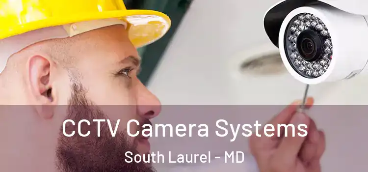  CCTV Camera Systems South Laurel - MD