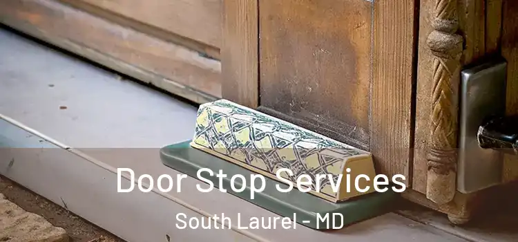  Door Stop Services South Laurel - MD
