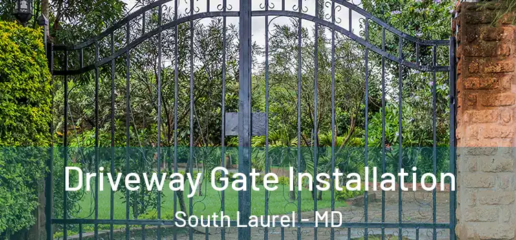 Driveway Gate Installation South Laurel - MD