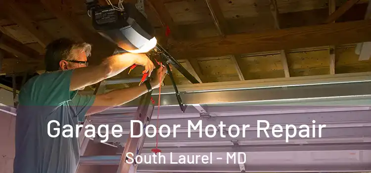  Garage Door Motor Repair South Laurel - MD