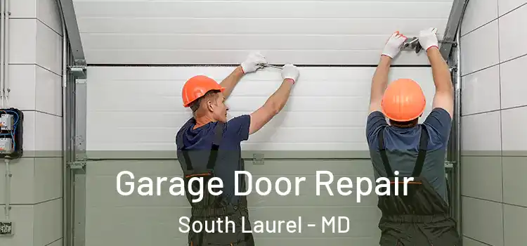  Garage Door Repair South Laurel - MD