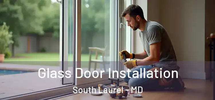  Glass Door Installation South Laurel - MD