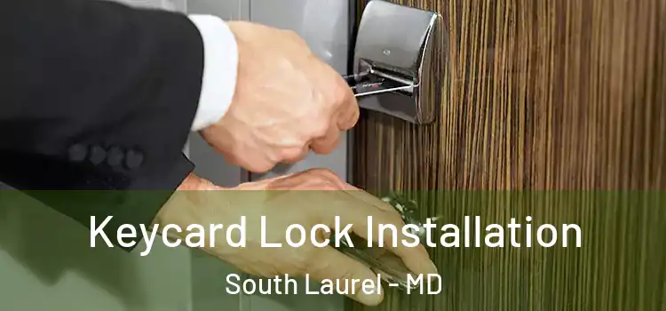  Keycard Lock Installation South Laurel - MD