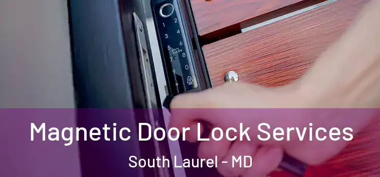  Magnetic Door Lock Services South Laurel - MD