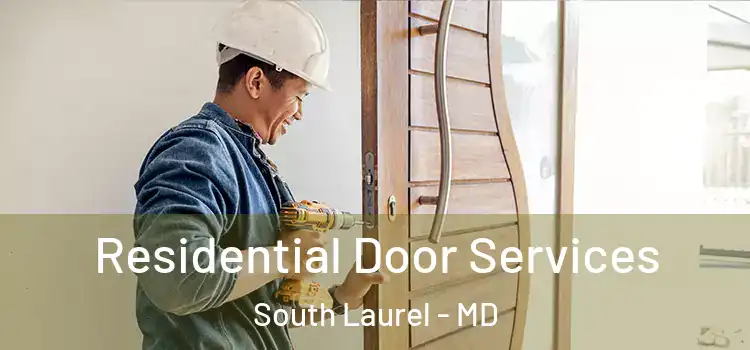  Residential Door Services South Laurel - MD