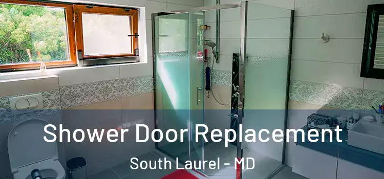  Shower Door Replacement South Laurel - MD